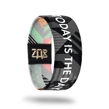 ZOX STRAP Today is the Day